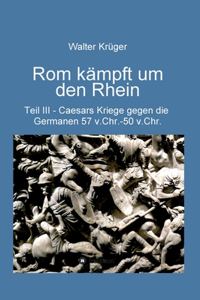 Rom kämpft um den Rhein