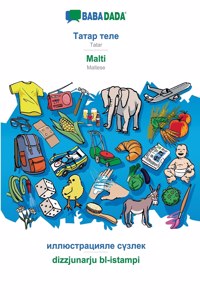 BABADADA, Tatar (in cyrillic script) - Malti, visual dictionary (in cyrillic script) - dizzjunarju bl-istampi
