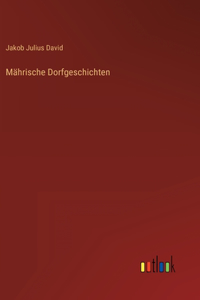 Mährische Dorfgeschichten