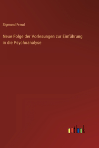 Neue Folge der Vorlesungen zur Einführung in die Psychoanalyse