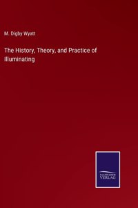 History, Theory, and Practice of Illuminating