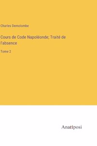 Cours de Code Napoléonde; Traité de l'absence