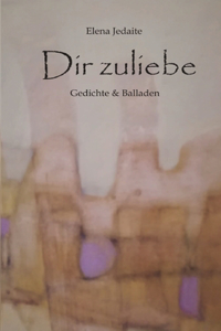 Dir zuliebe