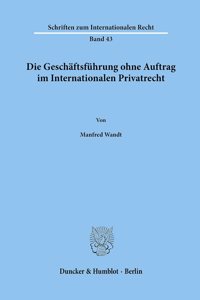 Die Geschaftsfuhrung Ohne Auftrag Im Internationalen Privatrecht