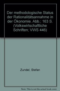 Der Methodologische Status Der Rationalitatsannahme in Der Okonomie