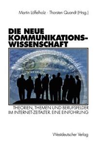 Die neue Kommunikationswissenschaft