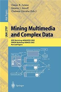 Mining Multimedia and Complex Data