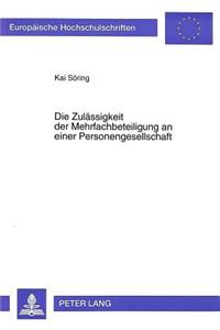 Die Zulaessigkeit der Mehrfachbeteiligung an einer Personengesellschaft