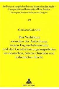 Das Verhaeltnis zwischen der Anfechtung wegen Eigenschaftsirrtums und den Gewaehrleistungsanspruechen im deutschen, oesterreichischen und italienischen Recht