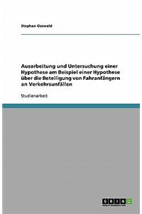 Ausarbeitung und Untersuchung einer Hypothese am Beispiel einer Hypothese über die Beteiligung von Fahranfängern an Verkehrsunfällen