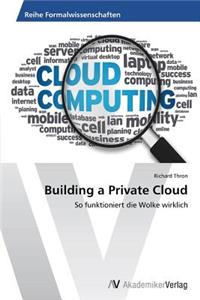 Building a Private Cloud