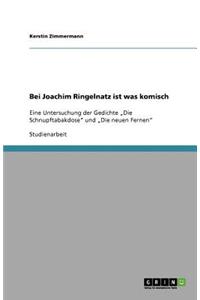 Bei Joachim Ringelnatz ist was komisch