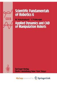 Applied Dynamics and CAD of Manipulation Robots