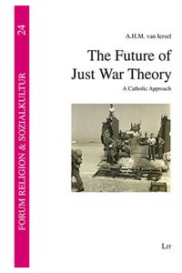 The Future of Just War Theory