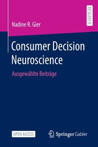 Consumer Decision Neuroscience