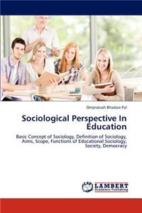 Sociological Perspective In Education