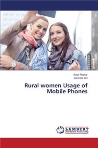 Rural women Usage of Mobile Phones