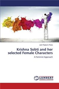 Krishna Sobti and her selected Female Characters