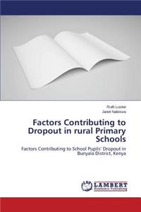 Factors Contributing to Dropout in rural Primary Schools