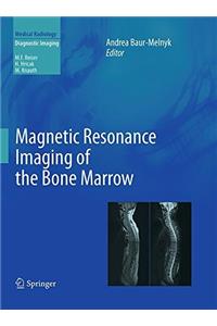 Magnetic Resonance Imaging of the Bone Marrow