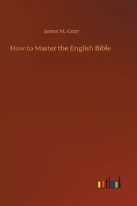How to Master the English Bible