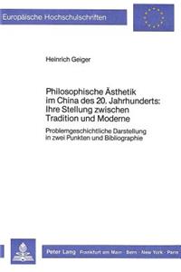 Philosophische Aesthetik im China des 20. Jahrhunderts:- Ihre Stellung zwischen Tradition und Moderne