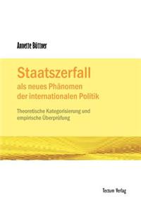 Staatszerfall als neues Phänomen der internationalen Politik