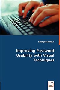 Improving Password Usability with Visual Techniques