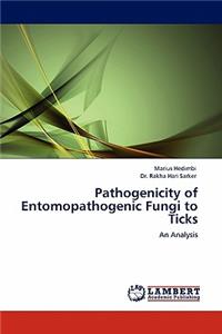 Pathogenicity of Entomopathogenic Fungi to Ticks