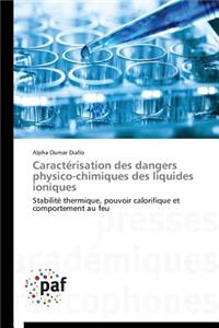 Caractérisation Des Dangers Physico-Chimiques Des Liquides Ioniques