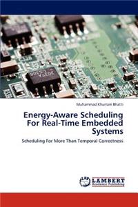 Energy-Aware Scheduling For Real-Time Embedded Systems
