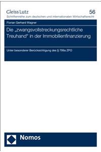 Die 'Zwangsvollstreckungsrechtliche Treuhand' in Der Immobilienfinanzierung