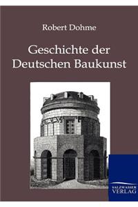 Geschichte der Deutschen Baukunst