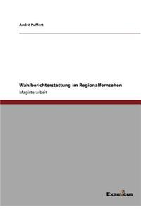 Wahlberichterstattung im Regionalfernsehen