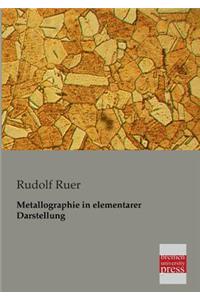 Metallographie in Elementarer Darstellung