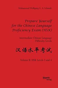 Prepare Yourself for the Chinese Language Proficiency Exam (HSK). Intermediate Chinese Language Difficulty Levels