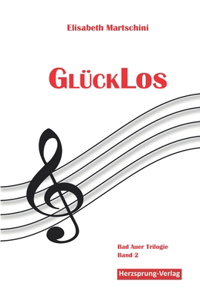 GlückLos: Bad Auer Trilogie, Band 2