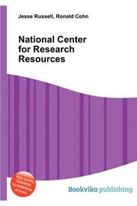 National Center for Research Resources