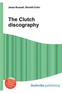 The Clutch Discography