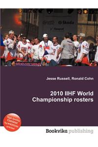 2010 Iihf World Championship Rosters