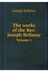 The Works of the Rev. Joseph Bellamy Volume 1