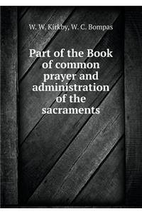 Part of the Book of Common Prayer and Administration of the Sacraments