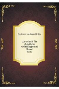 Zeitschrift für christliche Archäologie und Kunst Band 2