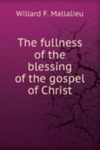 THE FULLNESS OF THE BLESSING OF THE GOS