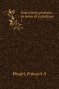 Instructions generales en forme de catechisme