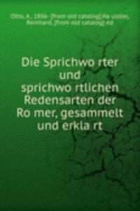 Die Sprichworter und sprichwortlichen Redensarten der Romer, gesammelt und erklart