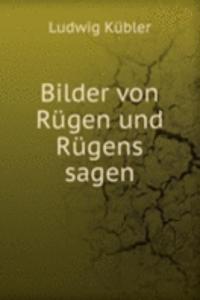 Bilder von Rugen und Rugens sagen