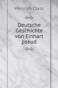 Deutsche Geschichte Von Einhart Pseud (German Edition)