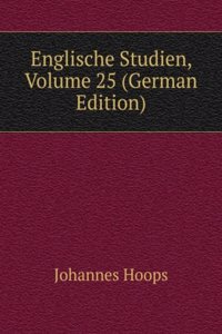 Englische Studien, Volume 25 (German Edition)
