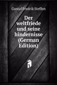 Der weltfriede und seine hindernisse (German Edition)